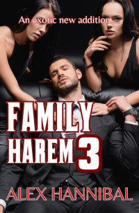 Alex Hannibal — Family Harem 3