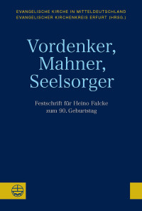 Evangelische Kirche in Mitteldeutschland.;Evangelischer Kirchenkreis Erfurt.; — Vordenker, Mahner, Seelsorger