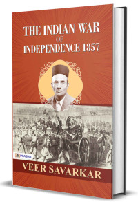 Veer Savarkar, Vinayak Damodar Savarkar, V.D.Savarkar — The Indian War of Independence 1857