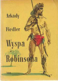 Arkady Fiedler — Arkady Fiedler - Wyspa Robinsona