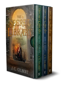 Gilbert, J. C. — The Secret Library Collection (Books 4-6)