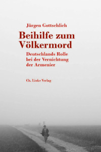 Jürgen Gottschlich — Beihilfe zum Völkermord