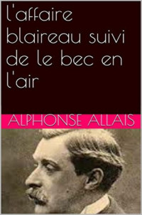 Allais Alphonse — Le bec en l'air