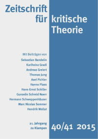 Gerhard Schweppenhäuser (Hrsg.), Sven Kramer (Hrsg.) — Zeitschrift für kritische Theorie. 21. Jahrgang, Heft 40/41 2015