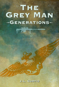 JL Curtis — The Grey Man- Generations