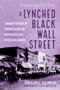 Jerrolyn S. Eulinberg; — A Lynched Black Wall Street