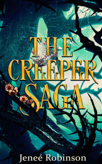 Jenee Robinson — The Creeper Saga: Complete Series Books 1-3
