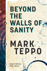 Mark Teppo — Beyond the Walls of Sanity