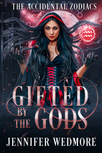 Wedmore, Jennifer — Gifted by the Gods (The Accidental Zodiacs)