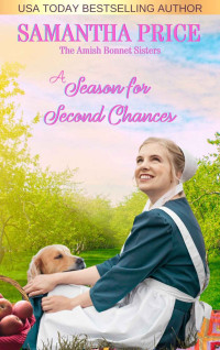 Samantha Price — A Season For Second Chances (Amish Bonnet Sisters 28)