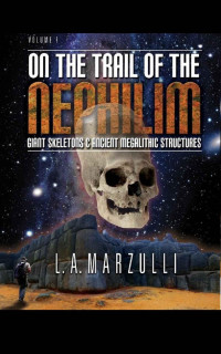 Marzulli, L.A. — On the Trail of the Nephilim, Volume One