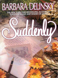 Barbara Delinsky — Suddenly