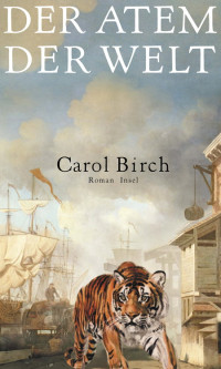 Birch, Carol [Birch, Carol] — Der Atem der Welt