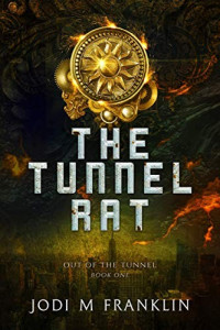 Jodi M Franklin — The Tunnel Rat