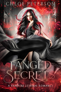 Chloe Peterson — Fanged Secrets: A Vampire Lesbian Romance (Vampire Series Book 2)