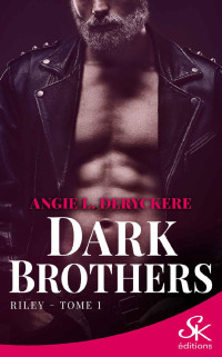 Angie L. Deryckère — Dark Brothers T1 Riley