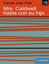 Camilo José Cela — MRS. CALDWELL HABLA CON SU HIJO