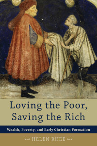 Rhee, Helen.; — Loving the Poor, Saving the Rich