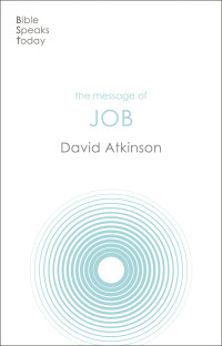 David Atkinson; — The Message of Job