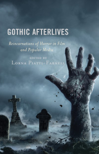 Lorna Piatti-Farnell; — Gothic Afterlives