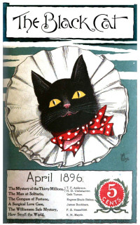 Gutenberg — The Black Cat, Vol. I, No. 7, April 1896