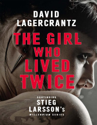 David Lagercrantz — The Girl Who Lived Twice