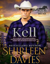 Shirleen Davies — Kell: Sweet Contemporary Cowboy Romance (Macklins of Whiskey Bend Book 4)