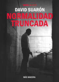 David Suarón — Normalidad truncada: Novela negra muy adictiva ambientada en Asturias. (Spanish Edition)