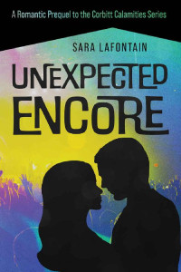 Sara LaFontain — Unexpected Encore (Corbitt Calamities Mystery 00.5)