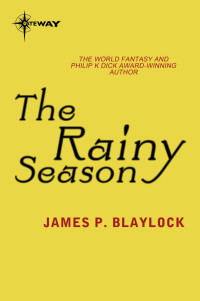 James P. Blaylock — The Rainy Season