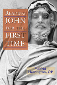 Wilfrid J. Harrington, OP, Author — Reading John for the First Time