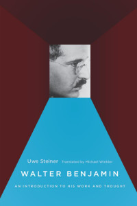 Uwe Steiner & Michael Winkler (Translator) — Walter Benjamin