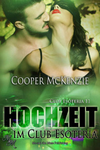 Cooper McKenzie — Hochzeit im Club Esoteria (German Edition)