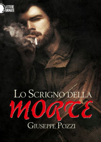 Giuseppe Pozzi — Lo scrigno della morte (Italian Edition)