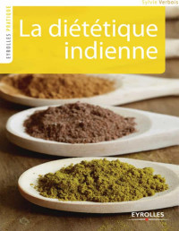 Verbois Sylvie — La diététique indienne