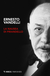 Ernesto Vandelli — La nausea di Pirandello