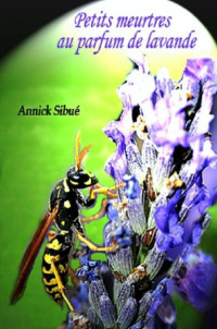 Sibue Annick [Sibue Annick] — Petits meutres au parfum de lavande