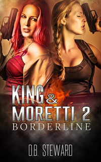D.B. Steward  — King & Moretti 2 : Borderline