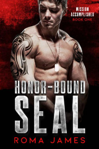 Roma James — Honor-Bound SEAL (Mission Accomplished Book 1)