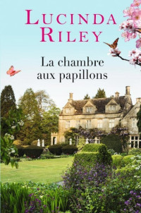 Riley Lucinda [Riley Lucinda] — La chambre aux papillons