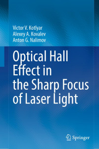 Victor V. Kotlyar · Alexey A. Kovalev · Anton G. Nalimov — Optical Hall Effect in the Sharp Focus of Laser Light