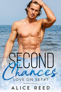 Alice Reed [Reed , Alice] — Second Chances: Love on Set #1