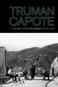 Tison Pugh — Truman Capote: A Literary Life at the Movies