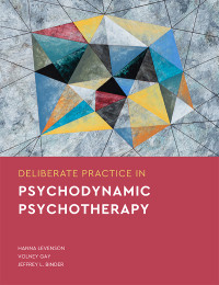 Hanna Levenson;Volney Gay;Jeffrey L. Binder; & Volney Gay & Jeffrey L. Binder — Deliberate Practice in Psychodynamic Psychotherapy