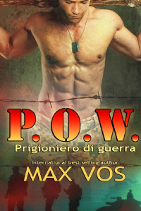 Max Vos — P.O.W Prigioniero Di Guerra (Italian Edition)