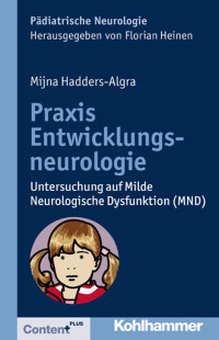 Mijna Hadders-Algra — Praxis Entwicklungsneurologie: Untersuchung auf Milde Neurologische Dysfunktion (MND)