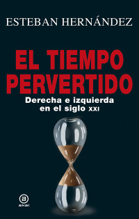 Esteban Hernández — El tiempo pervertido