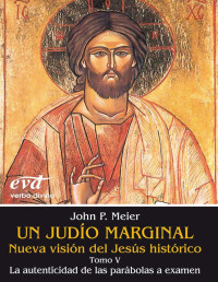 John P. Meier — Un judío marginal. Nueva visión del Jesús histórico