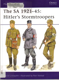 David Littlejohn — The SA 1921–45: Hitler's Stormtroopers