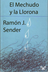 Ramón J. Sender — El mechudo y la llorona